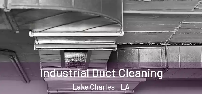  Industrial Duct Cleaning Lake Charles - LA