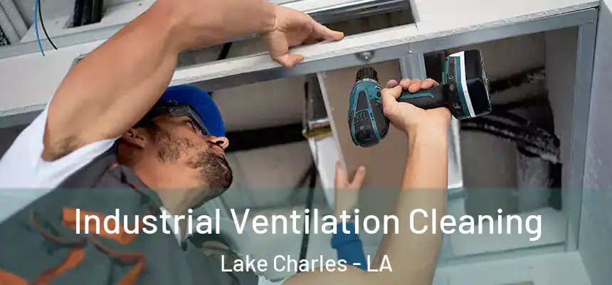  Industrial Ventilation Cleaning Lake Charles - LA