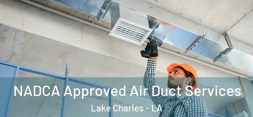  NADCA Approved Air Duct Services Lake Charles - LA